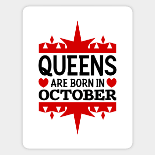 Queens are born in October Magnet